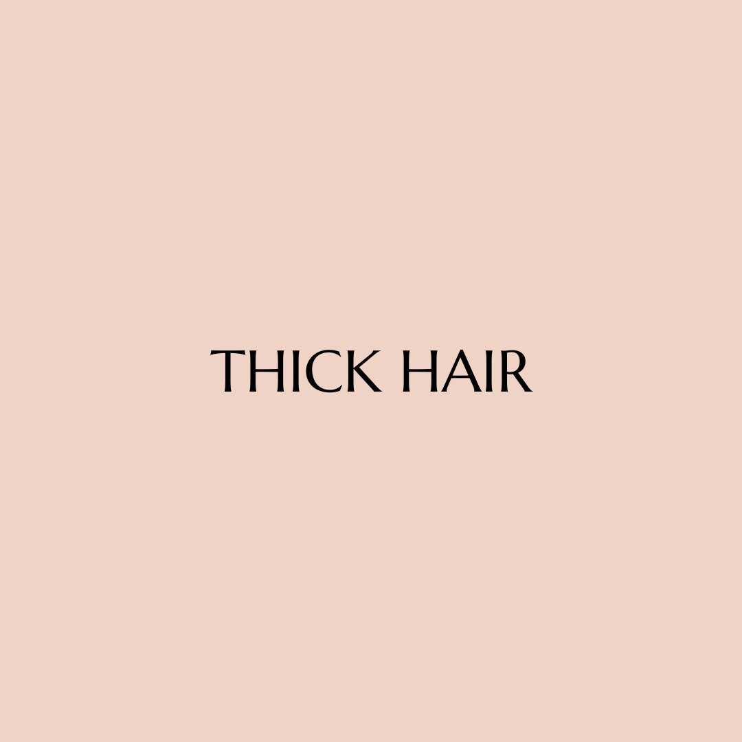 THICK HAIR